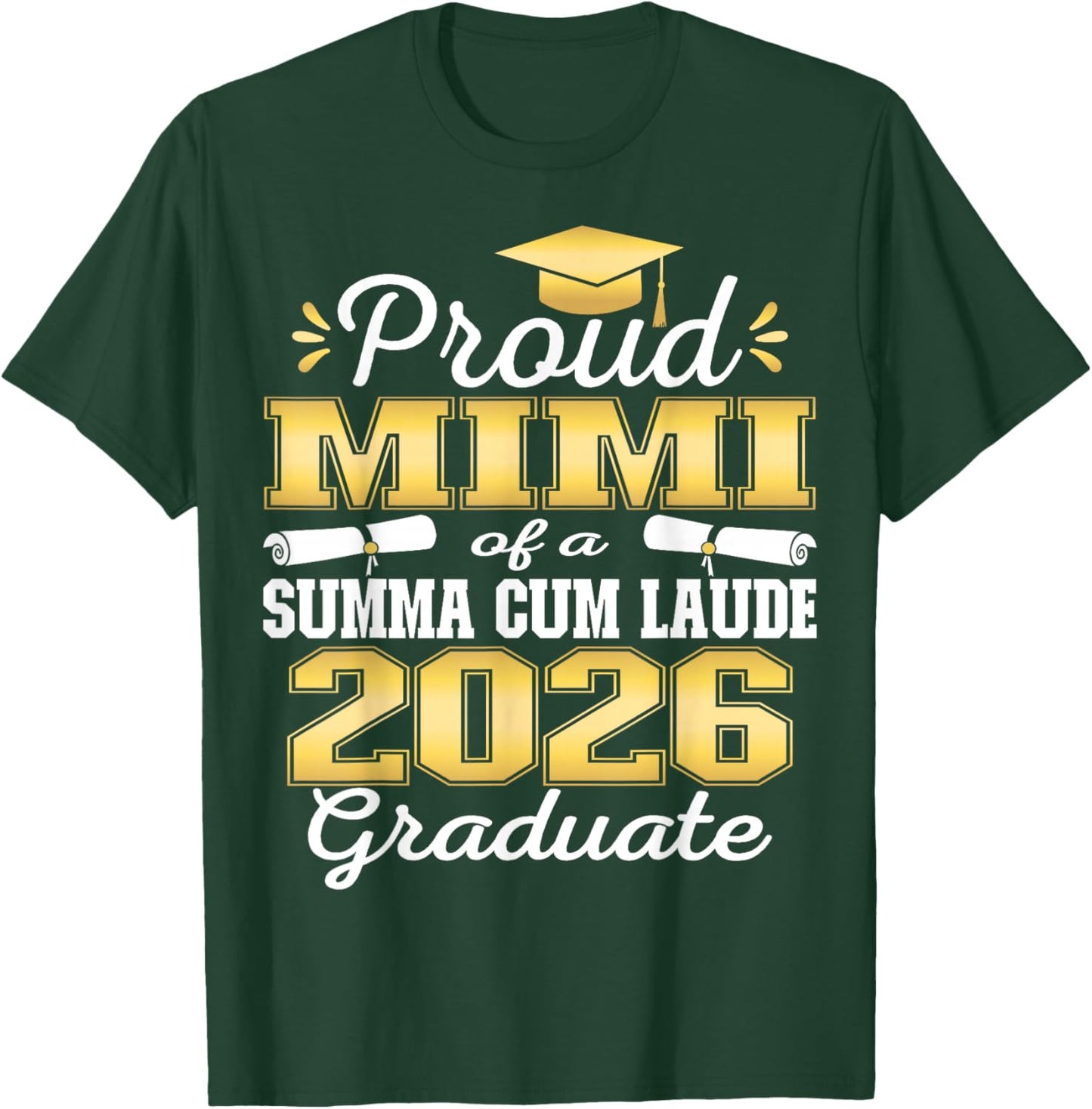 Proud Mimi of 2026 Summa Cum Laude Graduate 26 T-Shirt - T-Shirt | Forest