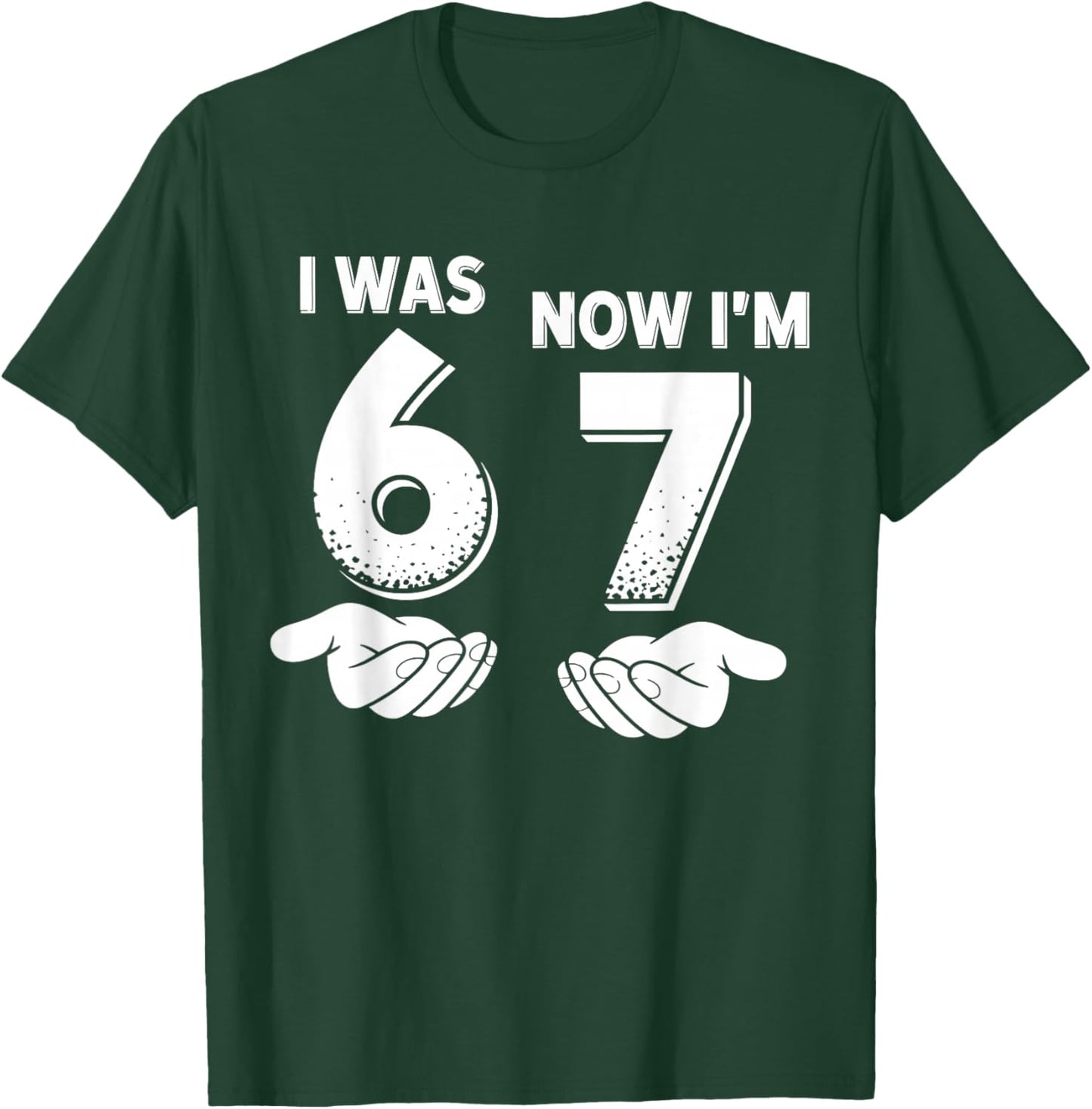 7 Year Old Birthday I was 6 Now I'm 7 67 T-Shirt - T-Shirt | Forest