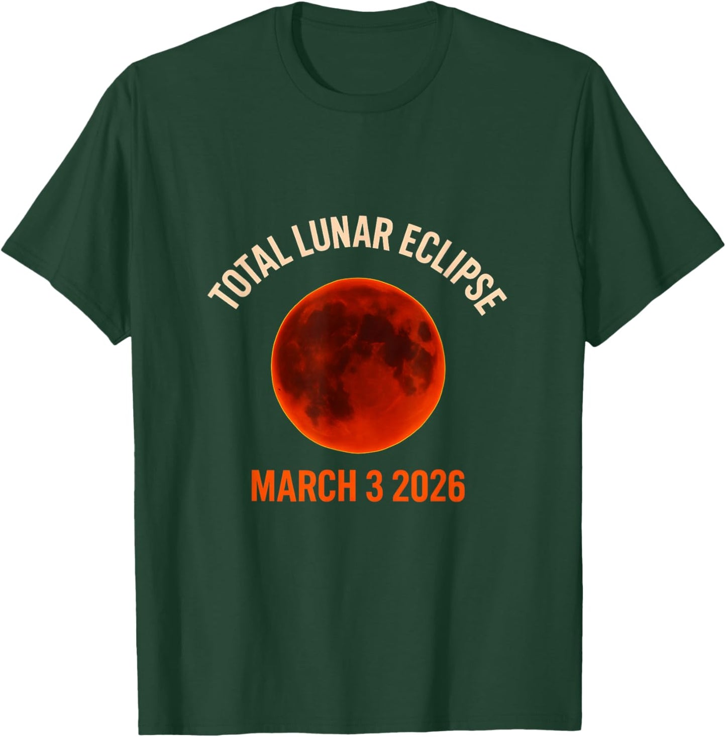 Total Lunar Eclipse 2026 Blood Moon 3 March Eclipse T-Shirt - T-Shirt | Forest