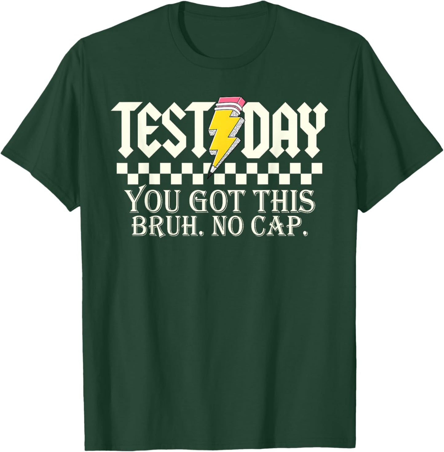 Test Day You Got This Bruh No Cap Pencil Boy Girl Teacher T-Shirt - T-Shirt | Forest