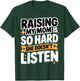 Raising My Mom is So Hard She Doesn't Listen Man Woman Kids T-Shirt - T-Shirt | Forest