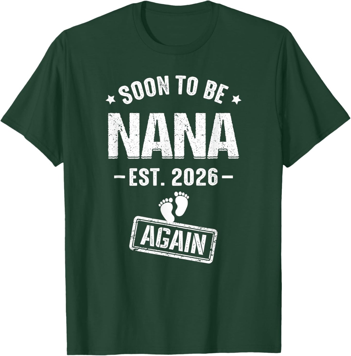 Soon to Be Nana Again Est 2026 Promoted to Nana T-Shirt - T-Shirt | Forest