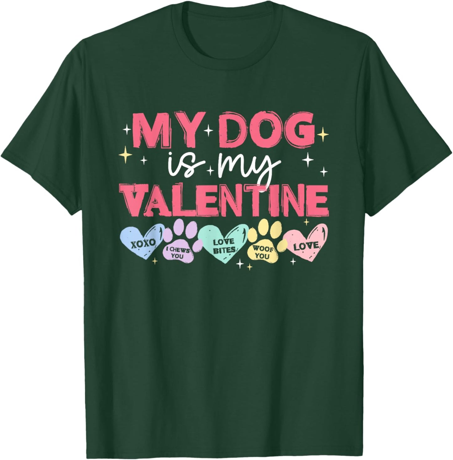 My-Dog is My Valentine Dog Paw Love Pet Lover Women Girls T-Shirt - T-Shirt | Forest