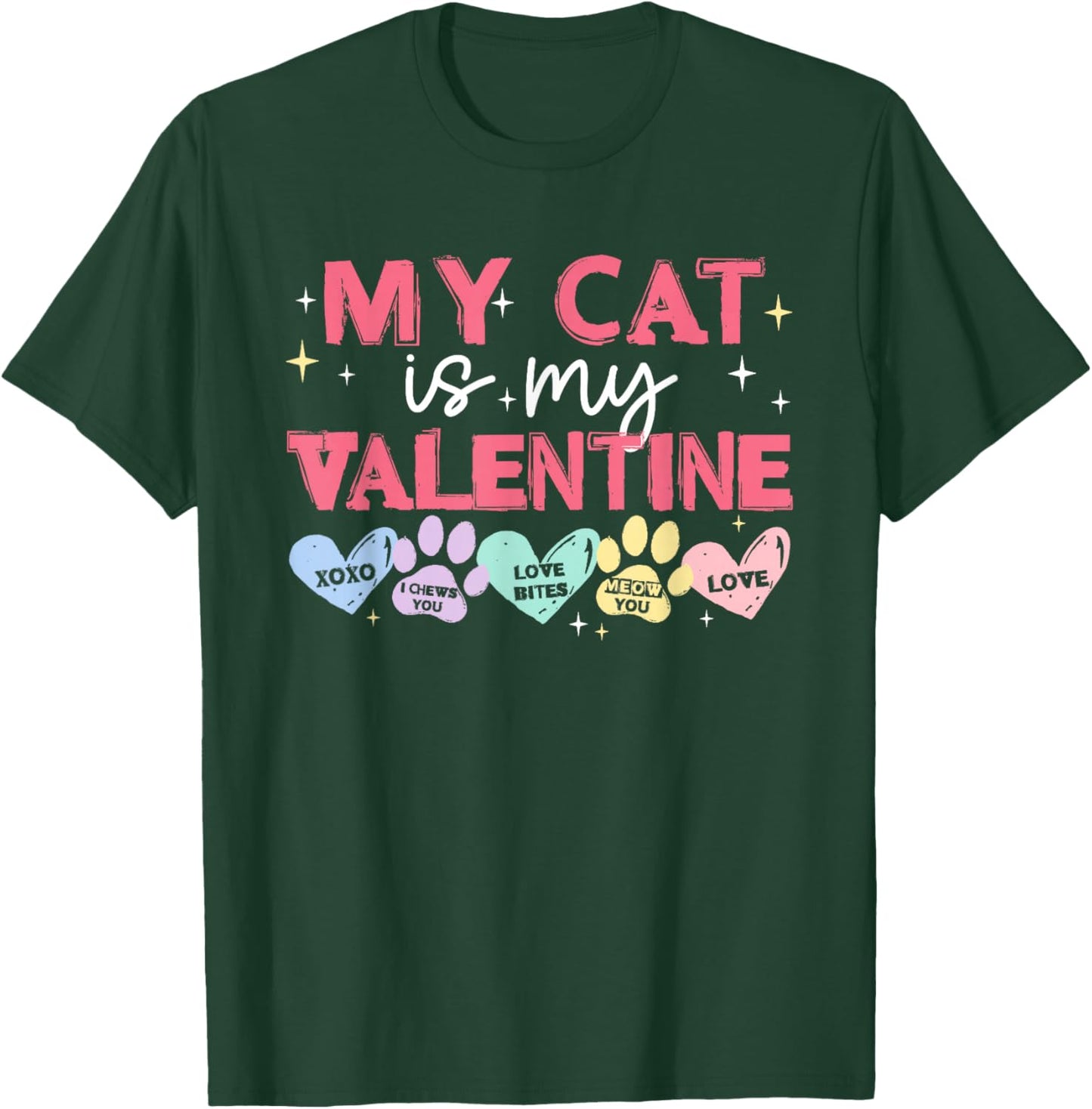My Cat is My Valentine Cat Paw Love Pet Lover Women Girls T-Shirt - T-Shirt | Forest