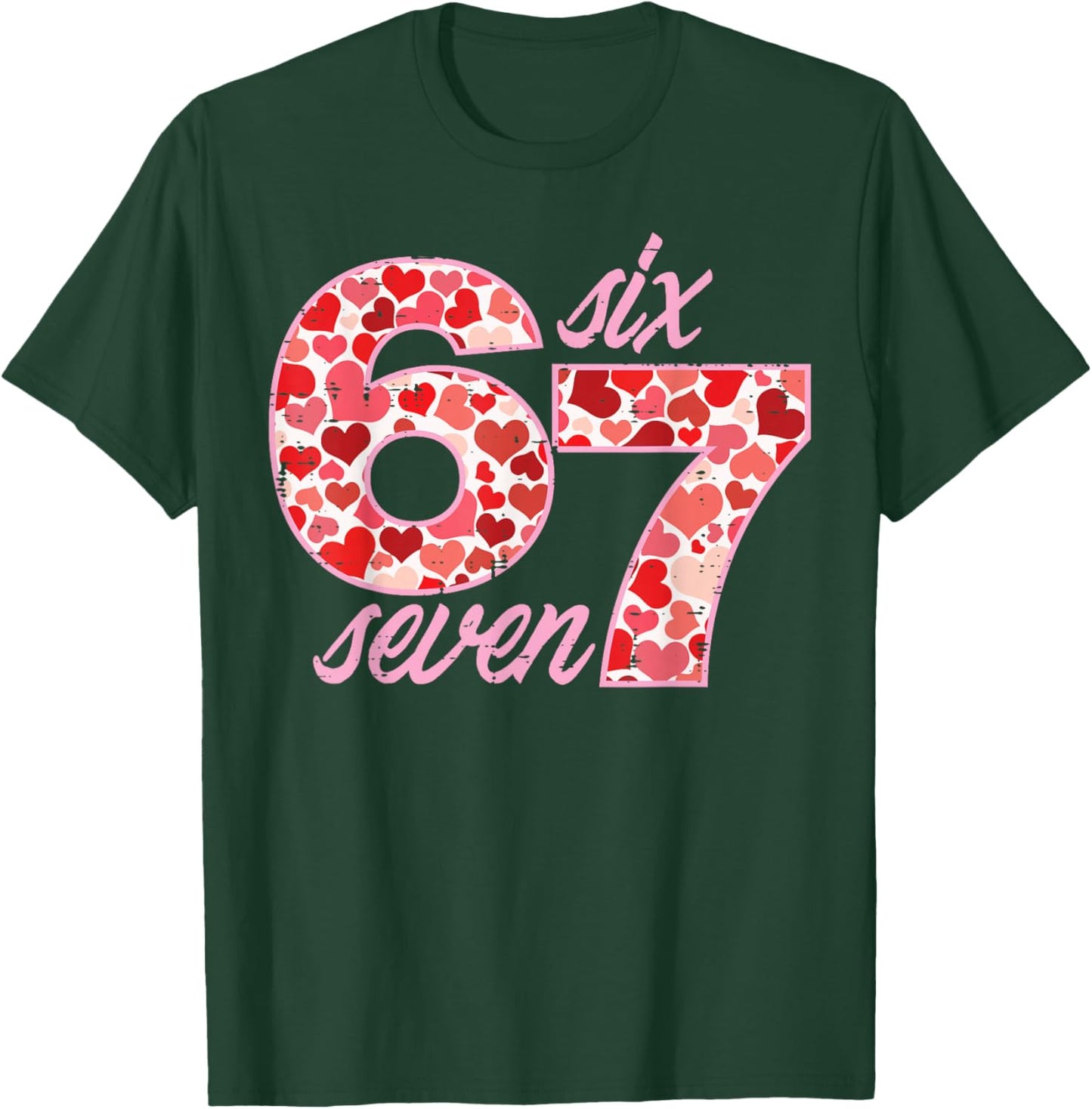 6 7 Valentines Day 67 Meme Six Seven Teacher Men Women Kids T-Shirt - T-Shirt | Forest