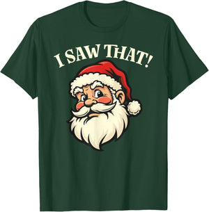 I Saw That - Santa T-Shirt - T-Shirt | Forest