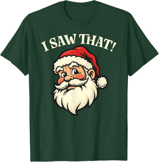 I Saw That - Santa T-Shirt - T-Shirt | Forest