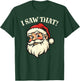 I Saw That - Santa T-Shirt - T-Shirt | Forest