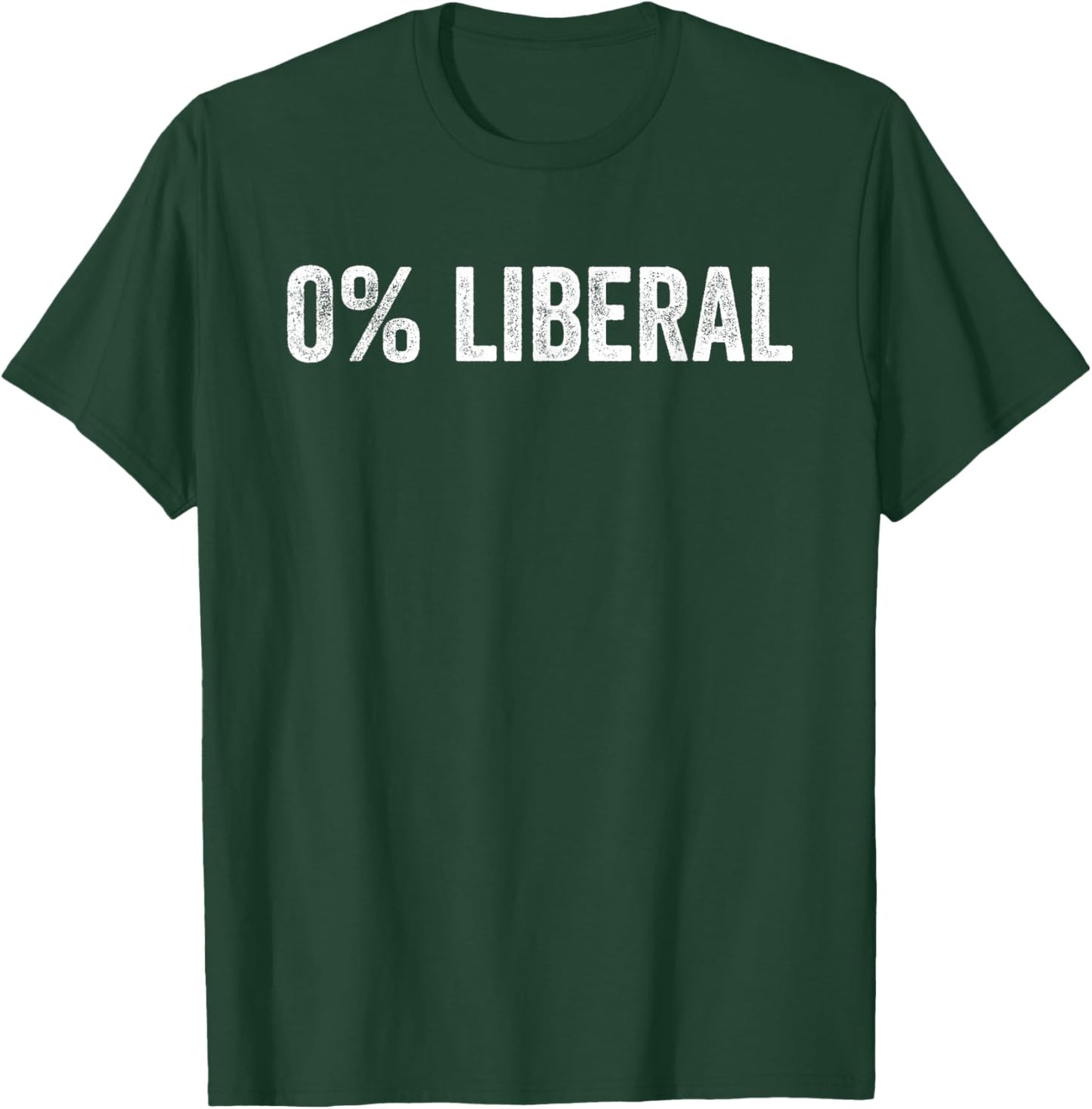 0 Percent Liberal Political Funny Zero Percent Sarcastic T-Shirt - T-Shirt | Forest