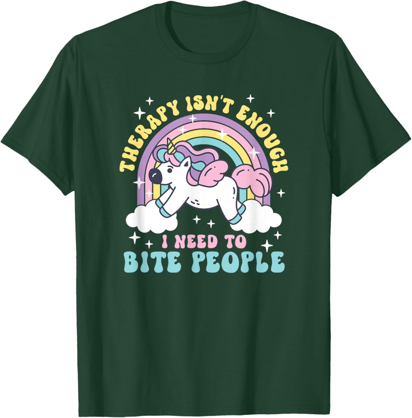 Therapy is Not Enough I Need to Bite People T-Shirt - T-Shirt | Forest