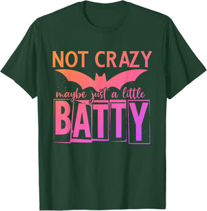 Not Crazy Maybe Just A Little Batty Halloween Bat Design T-Shirt - T-Shirt | Forest