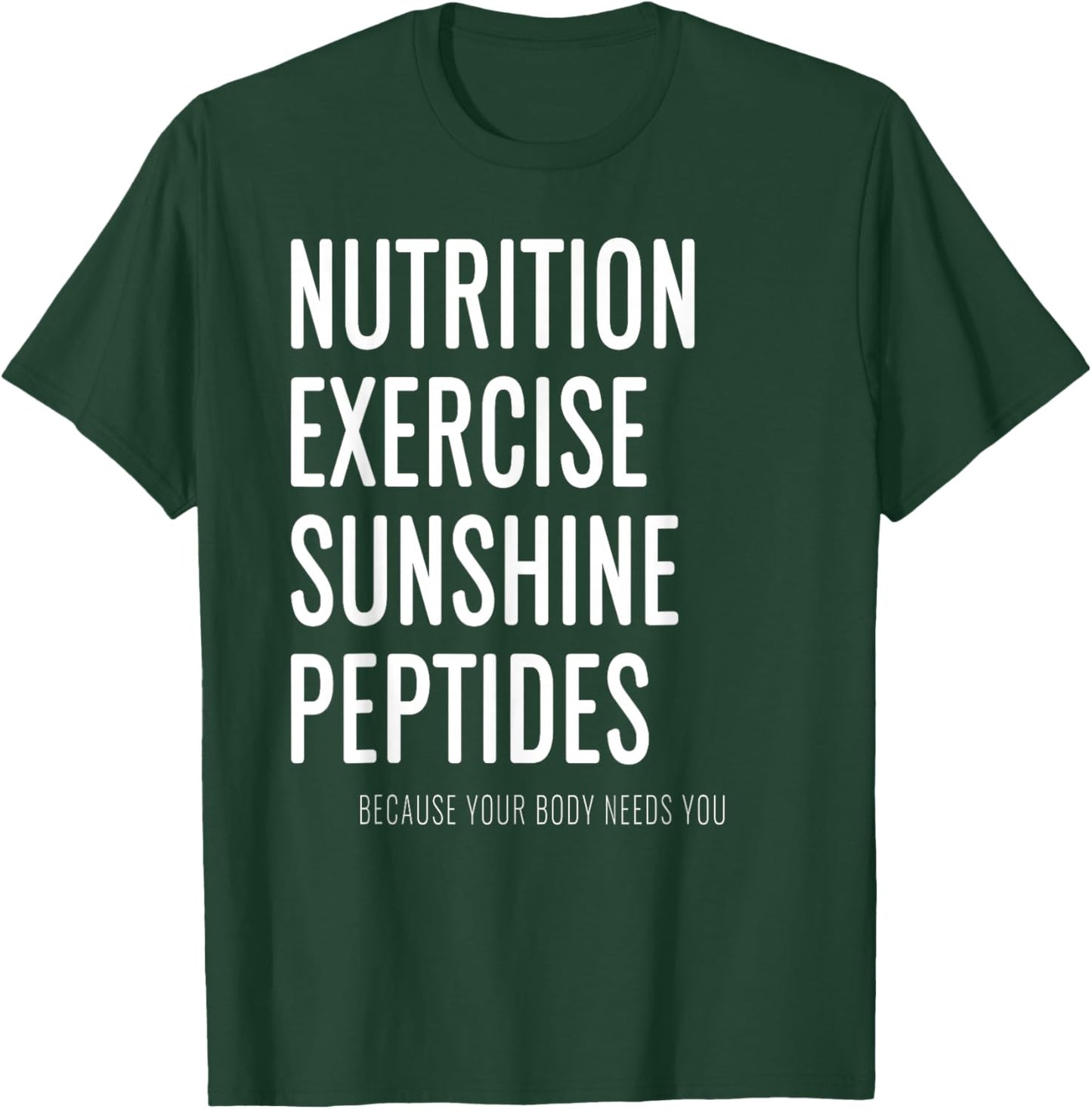 Nutrition Exercise Sunshine Peptides Biohacker Wellness T-Shirt - T-Shirt | Forest
