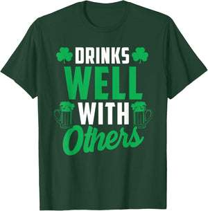 Drinks Well with Others St. Patrick's Day Drunk Beer Funny T-Shirt - T-Shirt | Forest