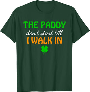 The Paddy, Don't Start Till I Walk in T-Shirt - T-Shirt | Forest