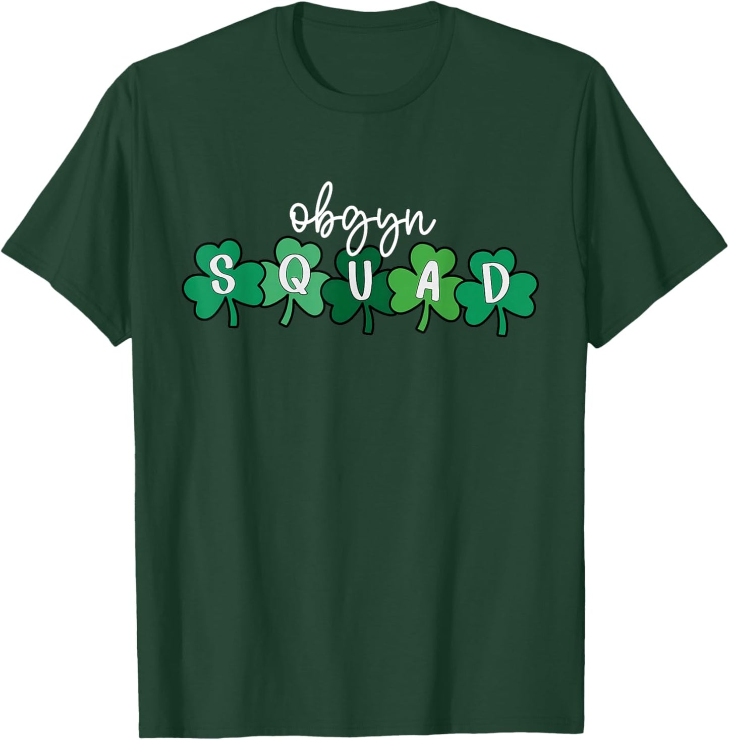 Shamrock OBGYN Squad St Patricks Day Obstetrics & Gynecology T-Shirt - T-Shirt | Forest
