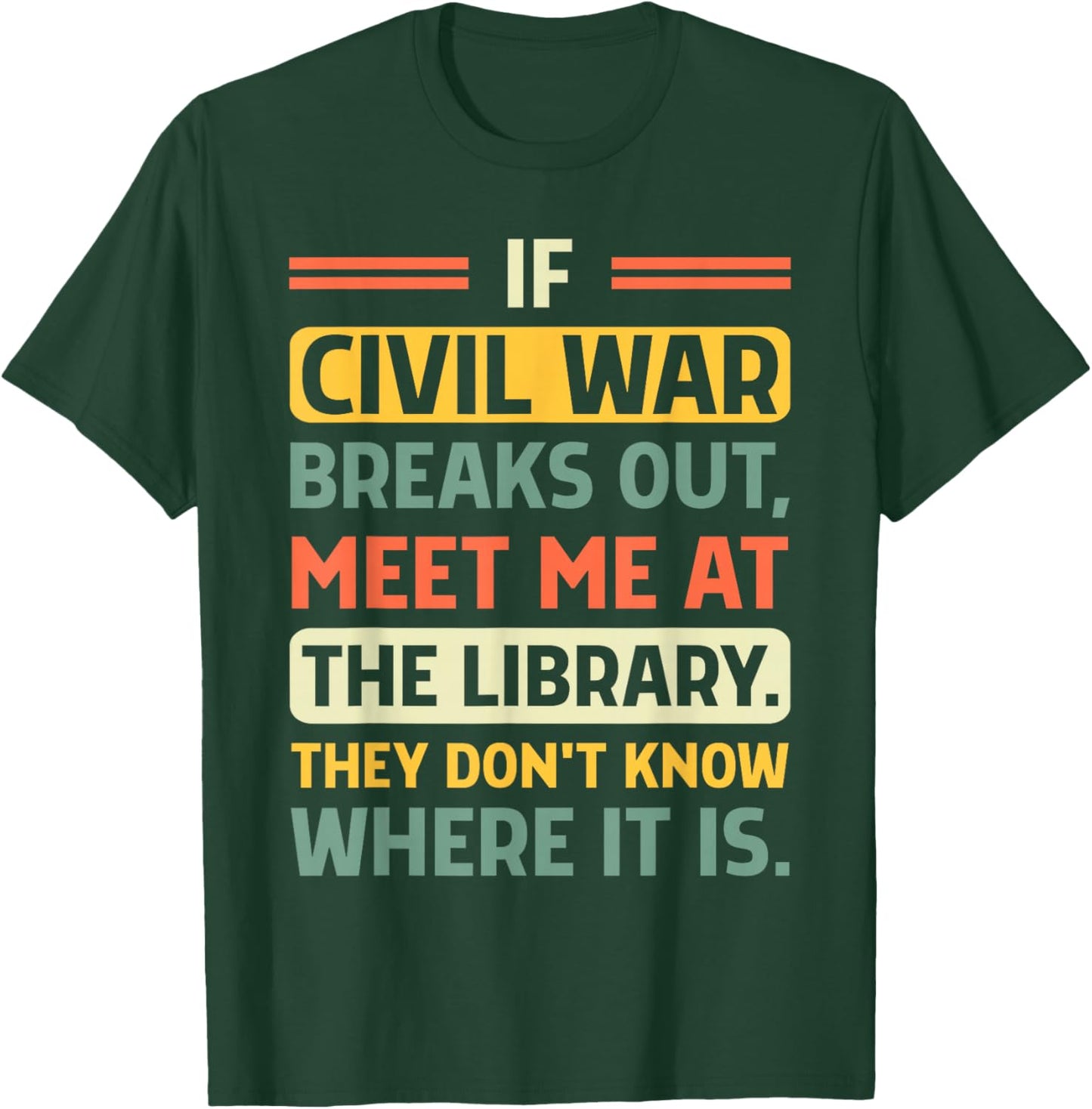 If Civil War Breaks Out Meet Me at The Library Funny Quote T-Shirt - T-Shirt | Forest