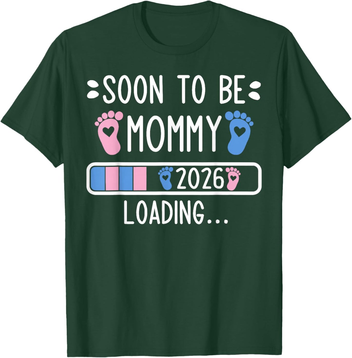 Soon to Be Mommy Est 2026 Loading Pregnancy Announcement T-Shirt - T-Shirt | Forest