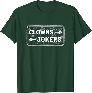 Clowns and Jokers Funny Sarcastic Direction Humor Quote T-Shirt - T-Shirt | Forest