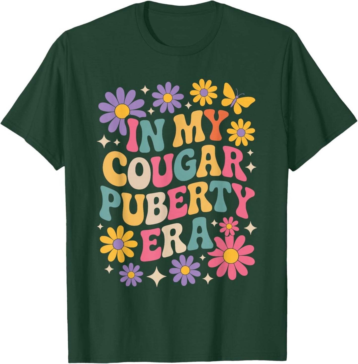 Cougar Puberty Funny Menopause Perimenopause T-Shirt - T-Shirt | Forest