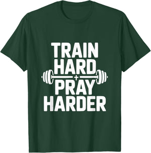 Train Hard Pray Harder Motivational Gym Fitness T-Shirt - T-Shirt | Forest