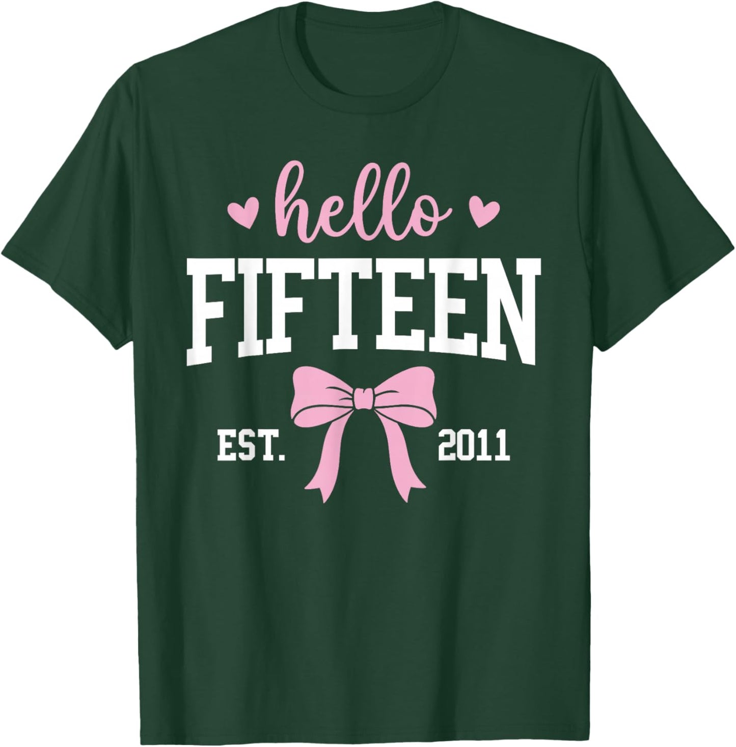 Hello Fifteen Est 2011 15th Birthday 15 Years Old T-Shirt - T-Shirt | Forest