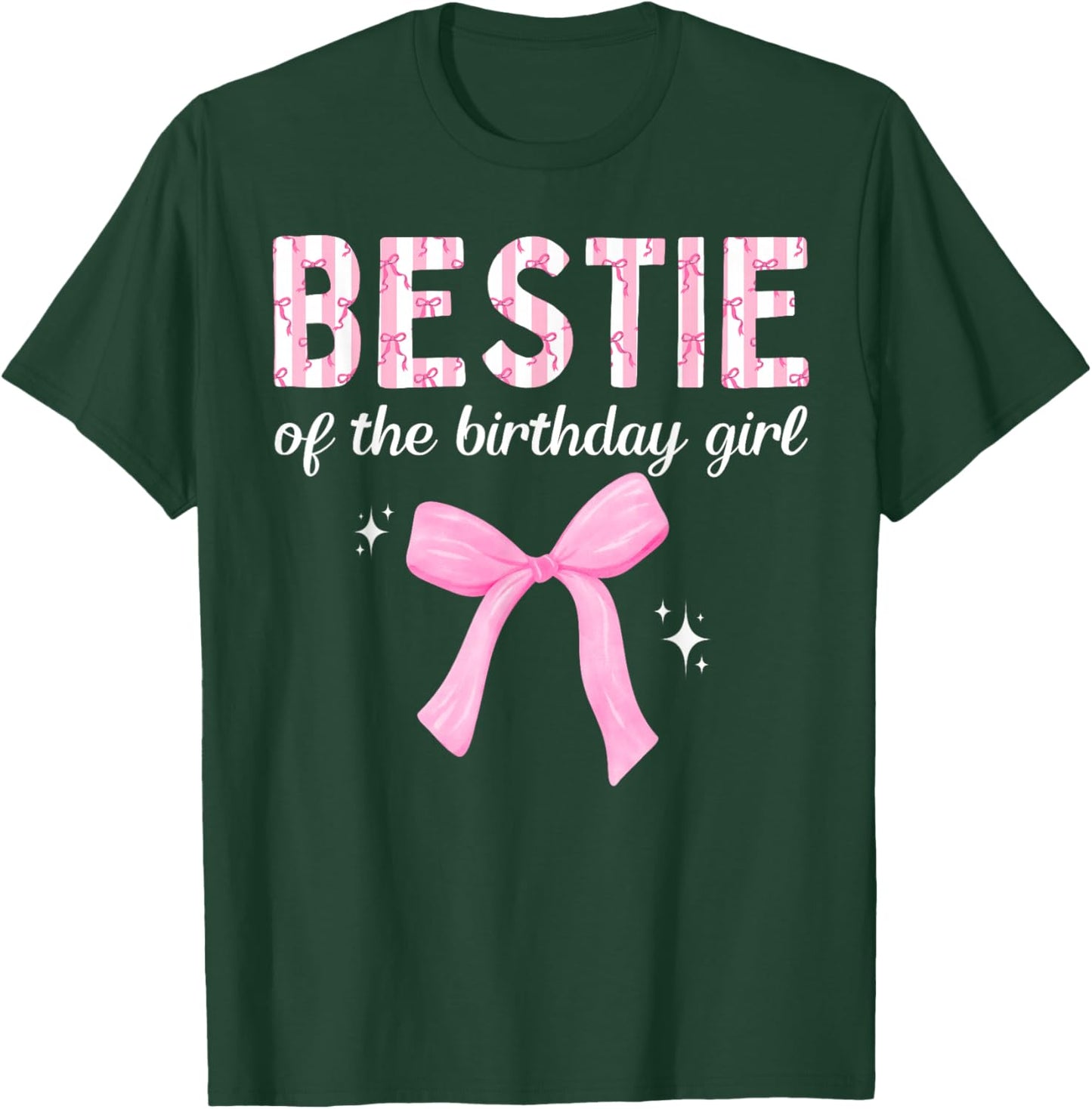 Bestie of The Birthday Girl Coquette Bow Family Matching T-Shirt - T-Shirt | Forest