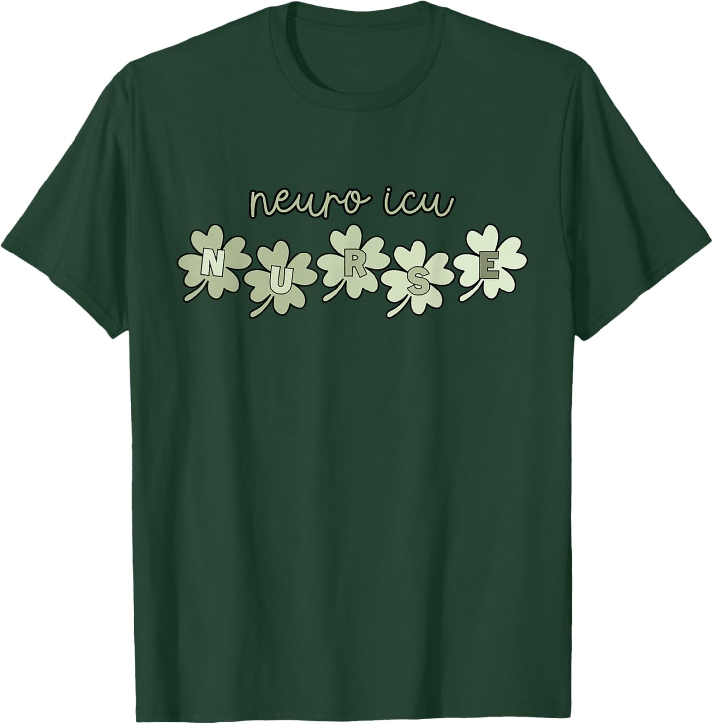Shamrock Neuro ICU Nurse St Patrick's Day Intensive Care RN T-Shirt - T-Shirt | Forest