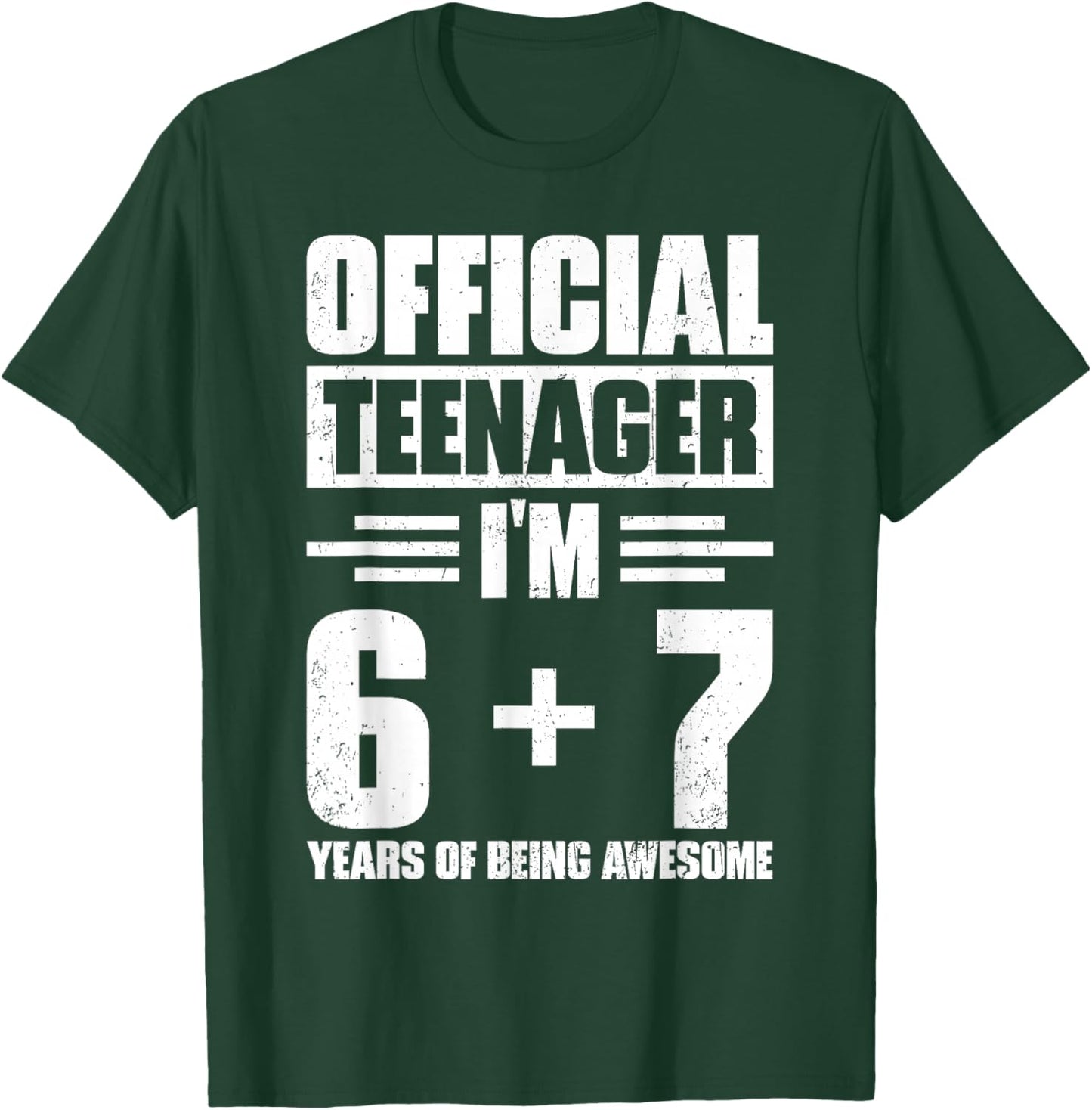 Official Teenager 6+7 Years of Being Awesome 13th Birthday T-Shirt - T-Shirt | Forest