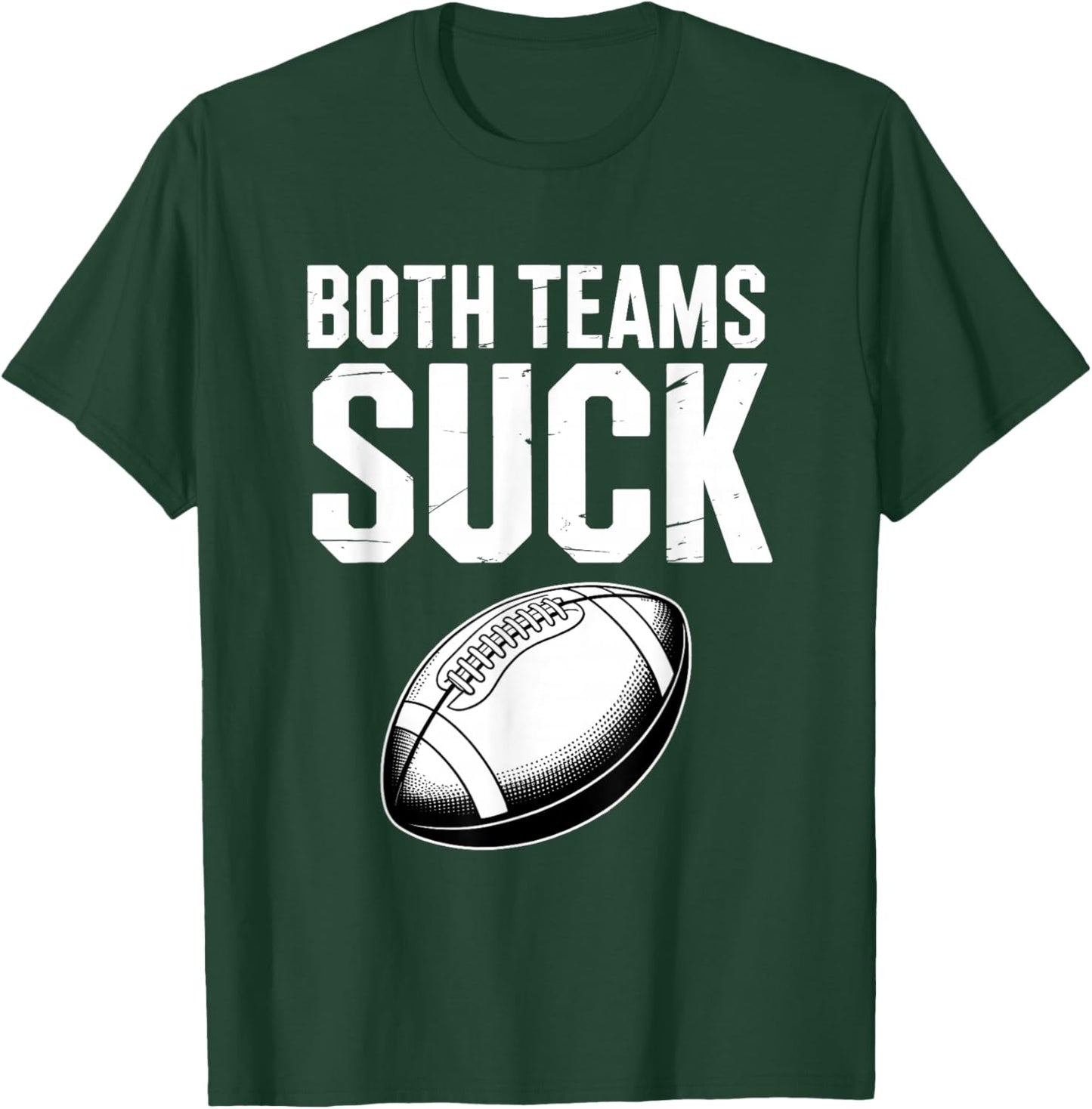 Funny Both Teams Suck American Football Party Meme T-Shirt - T-Shirt | Forest