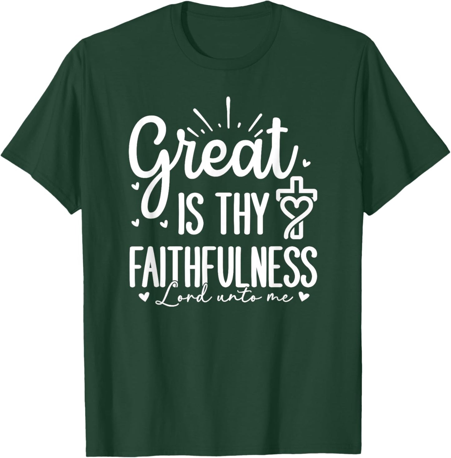 Great is Thy Faithfulness - Lord Unto Me T-Shirt - T-Shirt | Forest