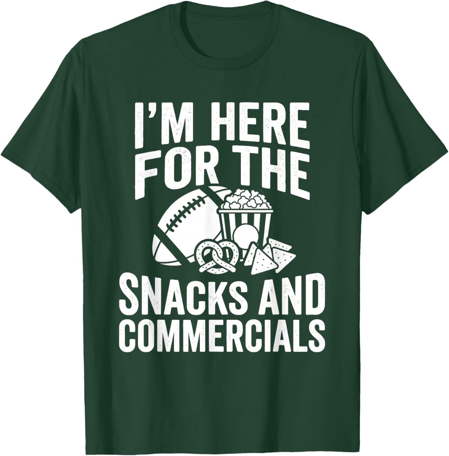 I'm Here for Snacks and Commercials Funny Football Fans T-Shirt - T-Shirt | Forest