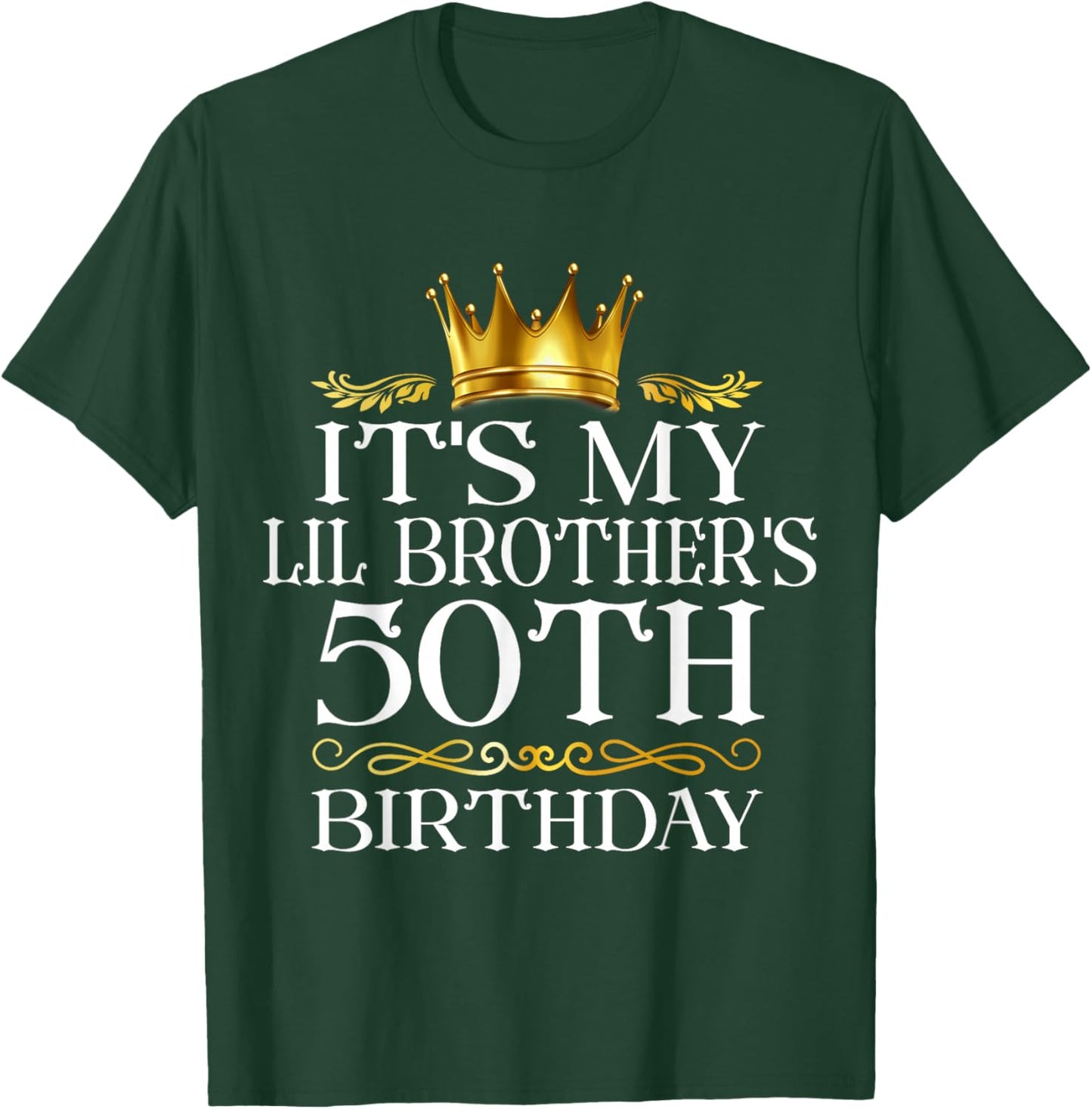 It's My Lil Brother's 50th Birthday Happy 50 Years Old T-Shirt - T-Shirt | Forest