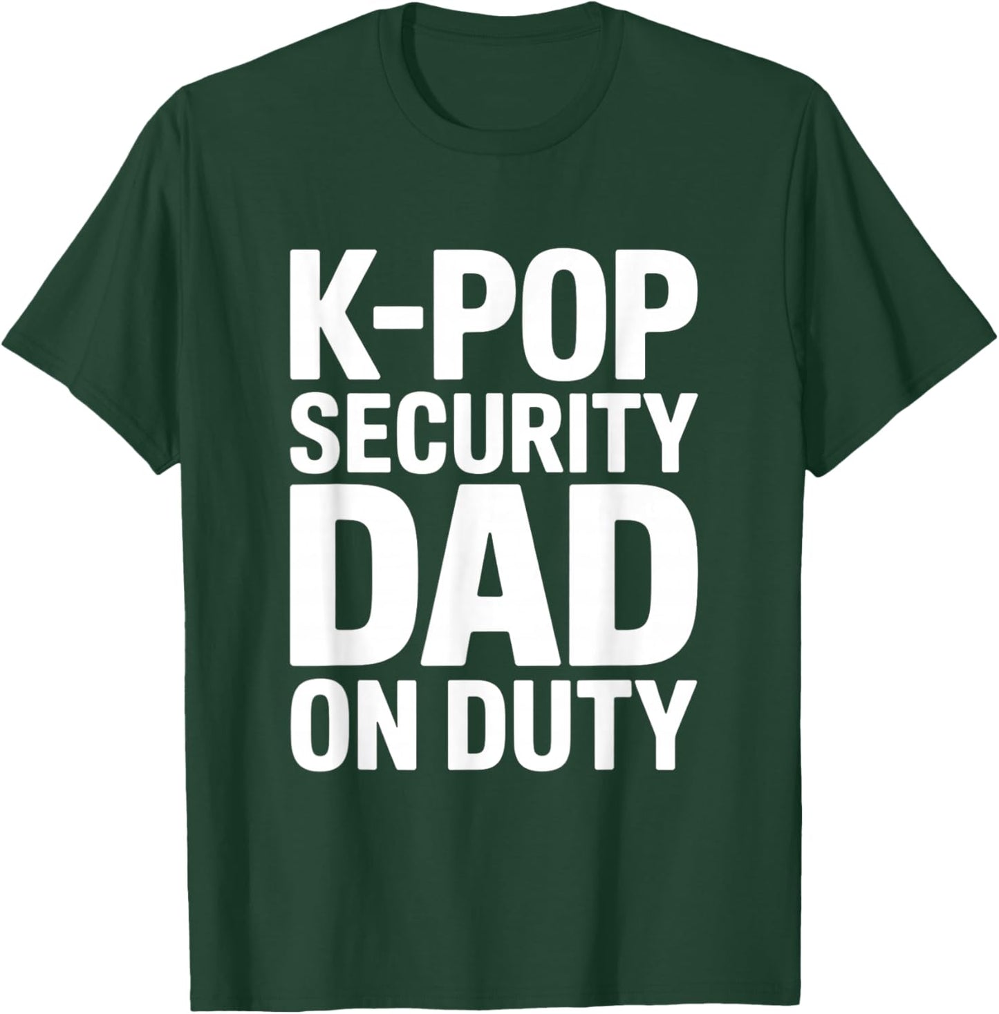 K-Pop Security Parent Edition Funny Mom Dad Concert Korean T-Shirt - T-Shirt | Forest