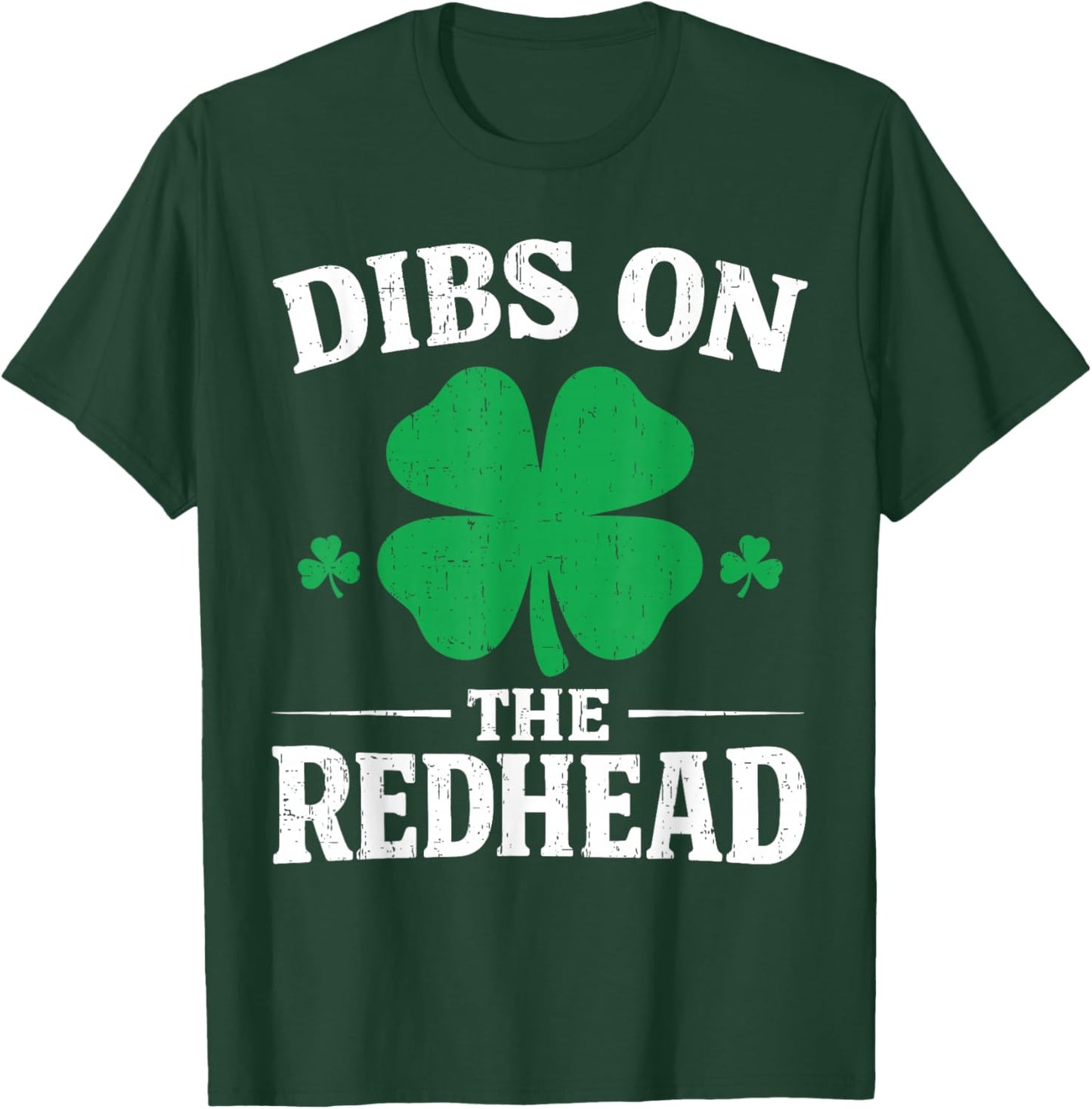 Dibs On The Redhead Shirt Funny St Patrick's Day Men Women T-Shirt - T-Shirt | Forest