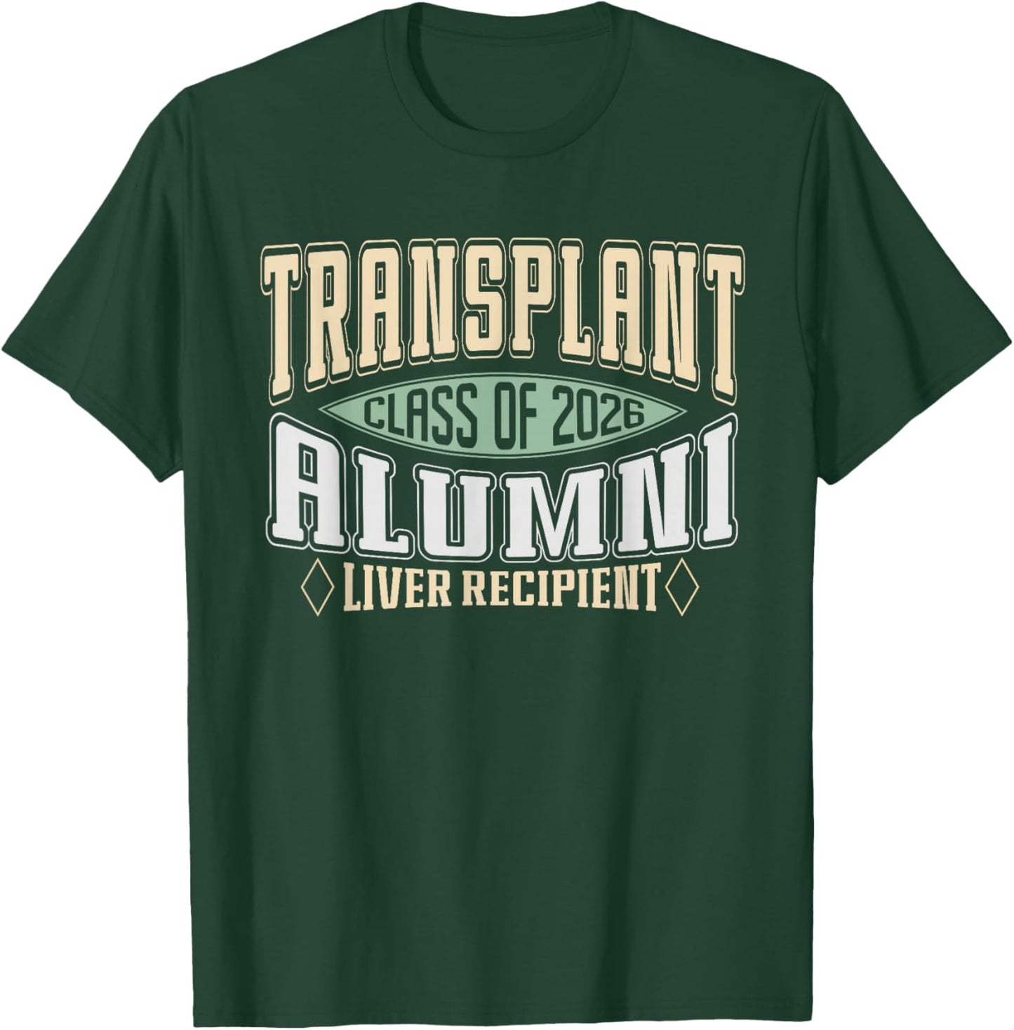 Transplant Alumni 2026 a Vintage Liver Transplant Recipient T-Shirt - T-Shirt | Forest