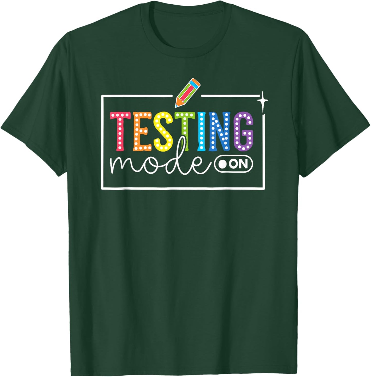Testing Mode On Test Day You Got This Don't Stress Teacher T-Shirt - T-Shirt | Forest