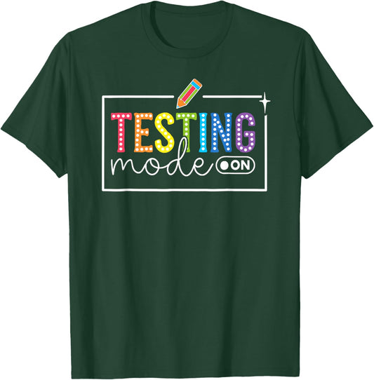 Testing Mode On Test Day You Got This Don't Stress Teacher T-Shirt - T-Shirt | Forest