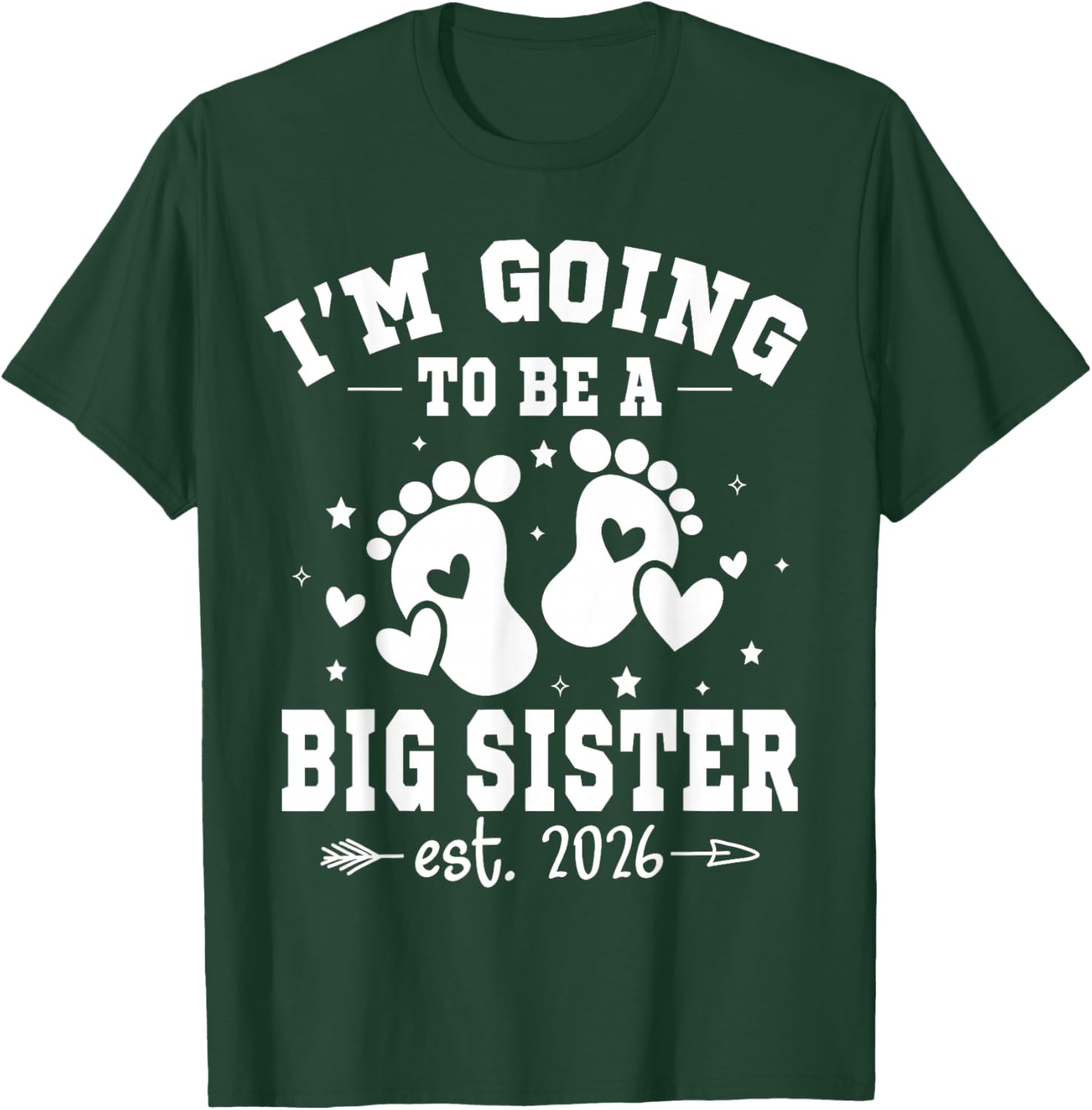 Soon to be Big Sis Finally Going to be Big Sister est 2026 T-Shirt - T-Shirt | Forest