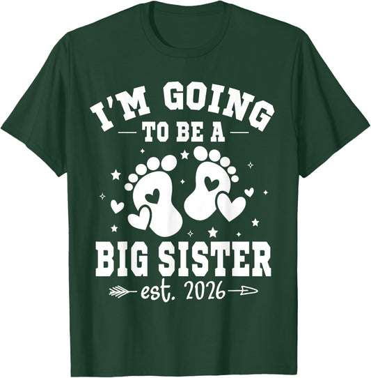 Soon to be Big Sis Finally Going to be Big Sister est 2026 T-Shirt - T-Shirt | Forest