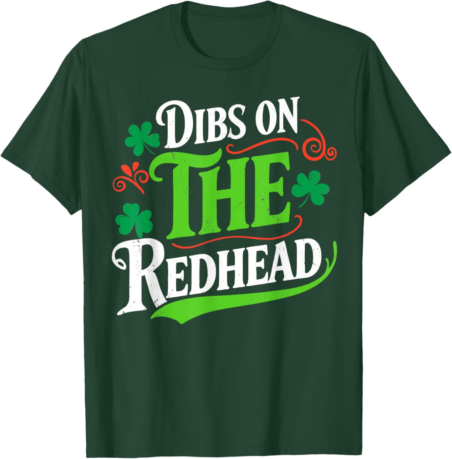 Dibs On The Redhead Funny Green Clover St Patrick's Day T-Shirt - T-Shirt | Forest