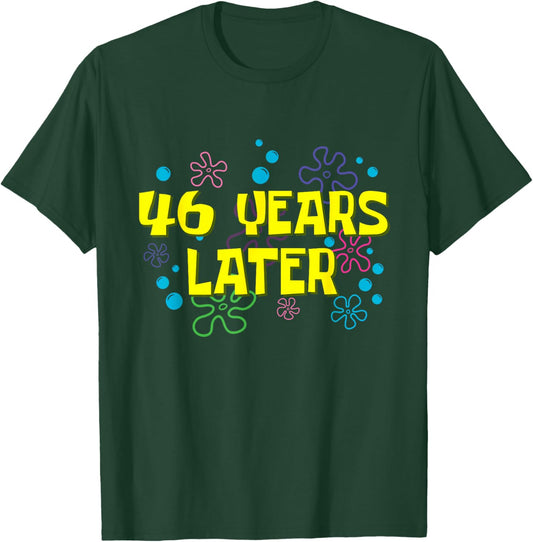 46th Birthday 46 Years Later 46 Years Old Bday T-Shirt - T-Shirt | Forest