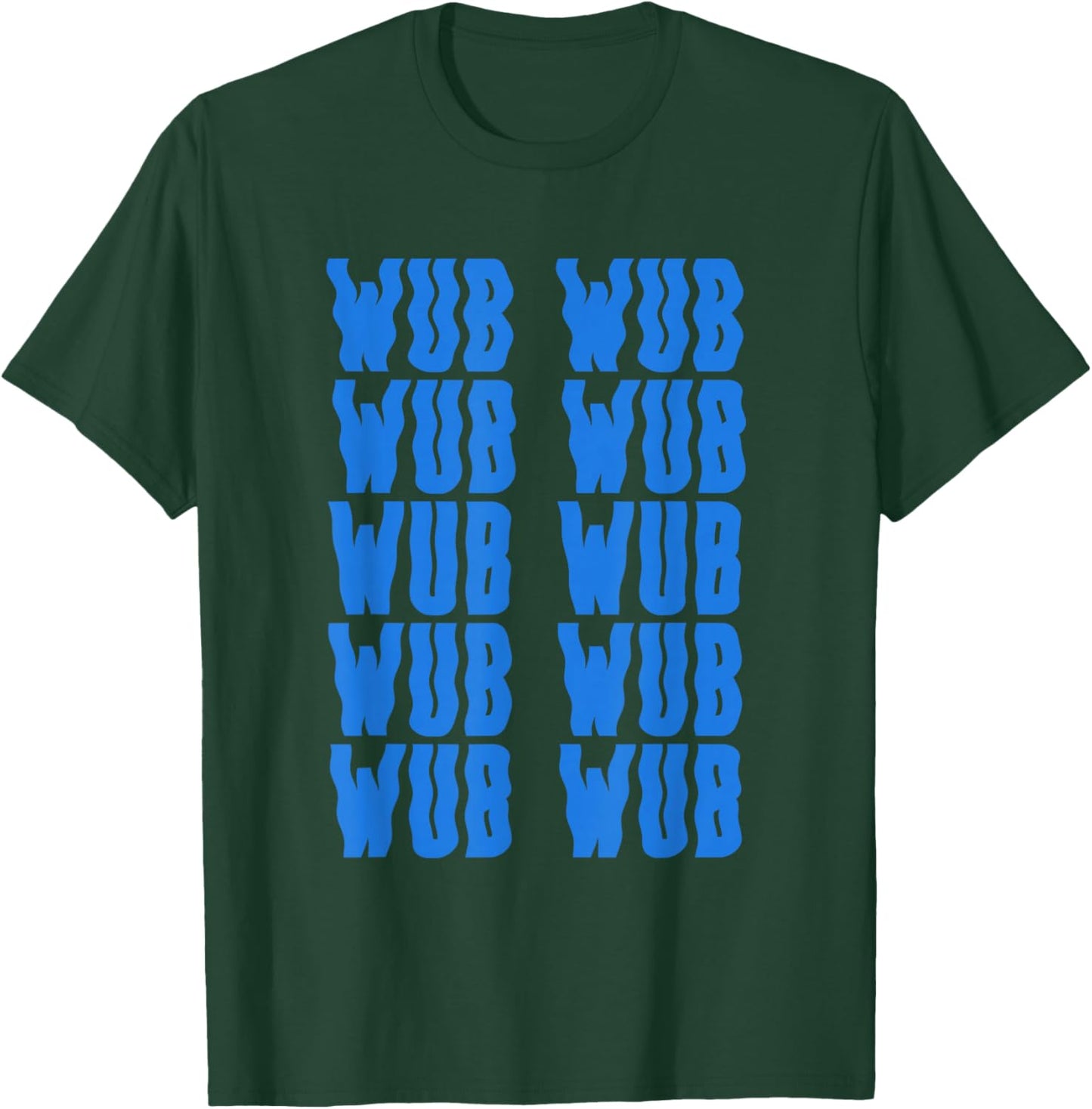 Wub Wub Dubstep Riddim Festival Headbanger Men Women T-Shirt - T-Shirt | Forest