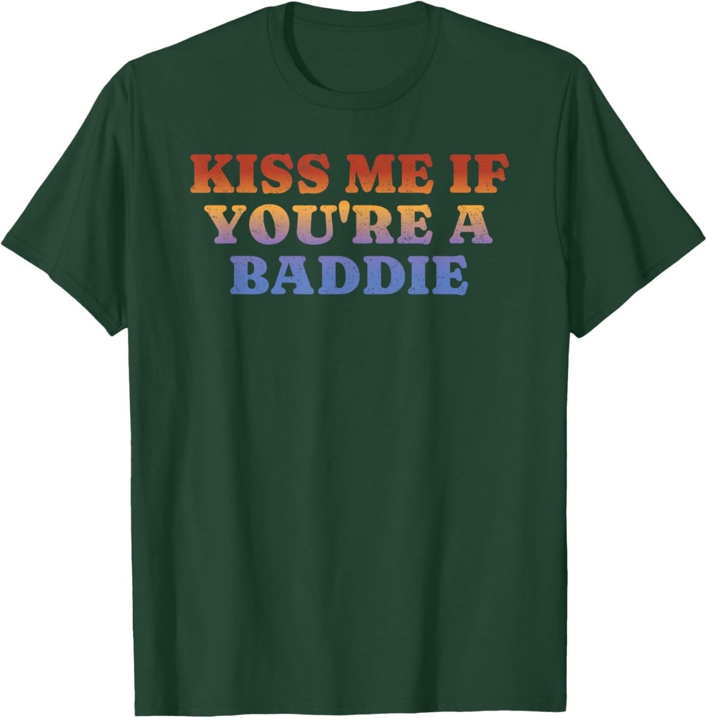 Kiss Me If You're A Baddie Retro Vintage T-Shirt - T-Shirt | Forest