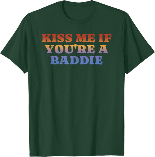Kiss Me If You're A Baddie Retro Vintage T-Shirt - T-Shirt | Forest