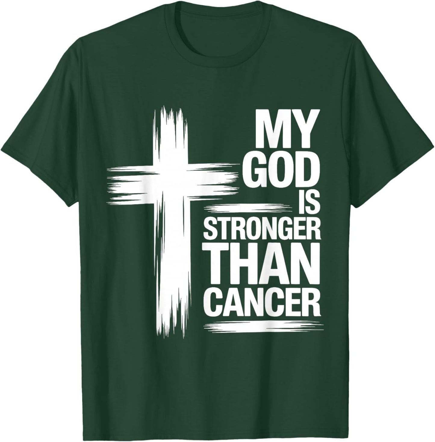 My God is Stronger Than Cancer Christian Faith Believe T-Shirt - T-Shirt | Forest