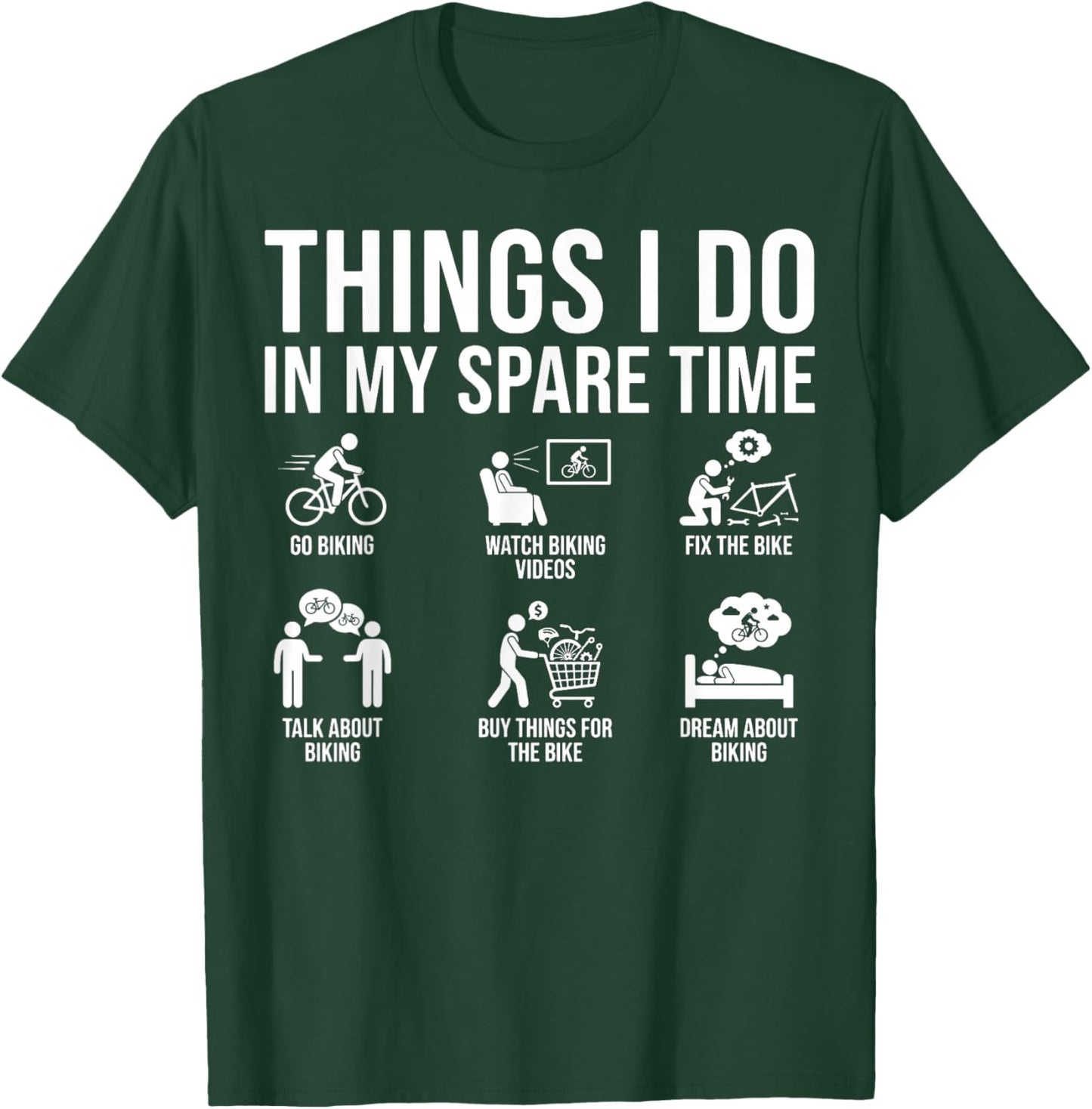 Things I Do in My Spare Time Bicycle Cycling Lover T-Shirt - T-Shirt | Forest