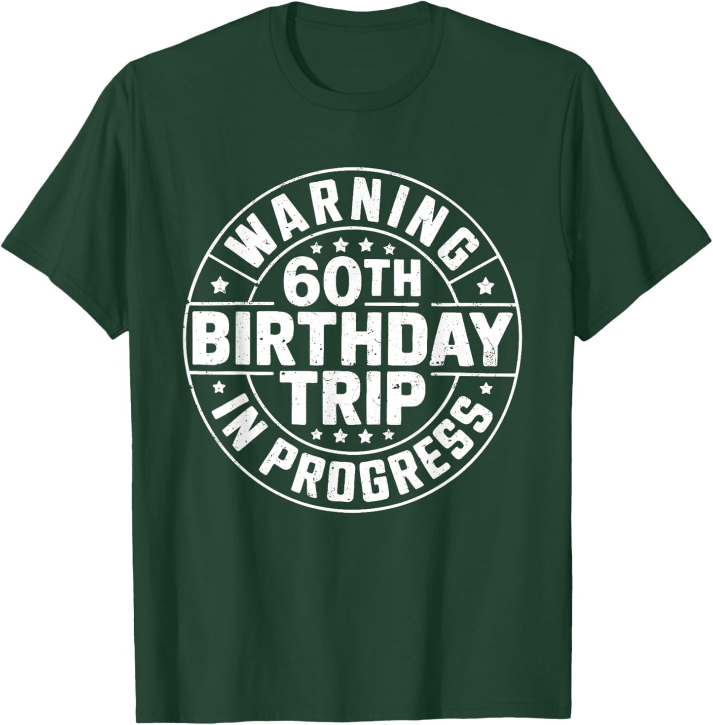 Warning 60th Birthday Trip in Progress Shirt Men Women T-Shirt - T-Shirt | Forest