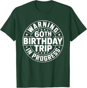 Warning 60th Birthday Trip in Progress Shirt Men Women T-Shirt - T-Shirt | Forest
