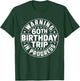 Warning 60th Birthday Trip in Progress Shirt Men Women T-Shirt - T-Shirt | Forest