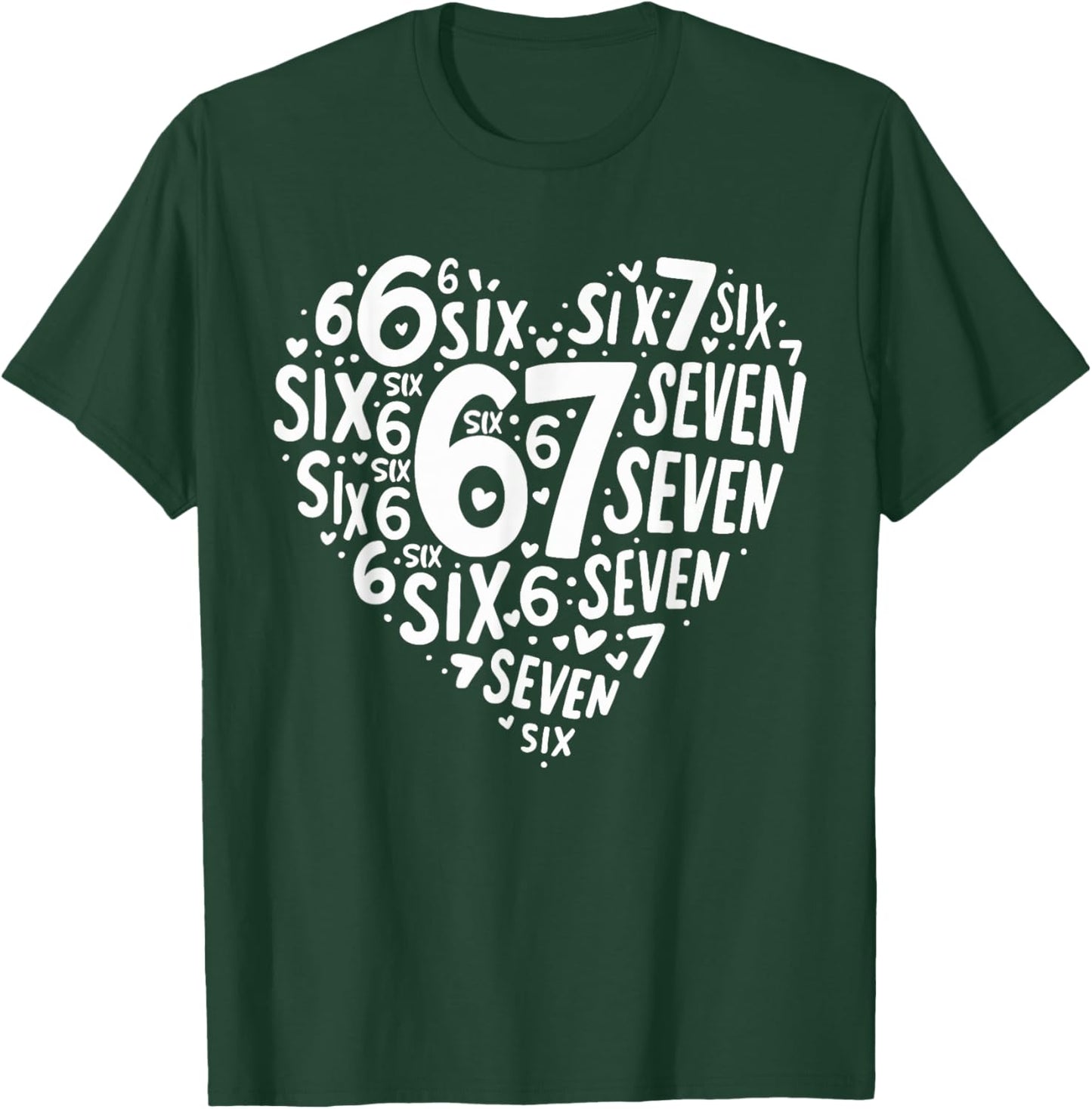 Valentines Day Heart Six Seven 67 Meme 6 7 Men Women Kids T-Shirt - T-Shirt | Forest